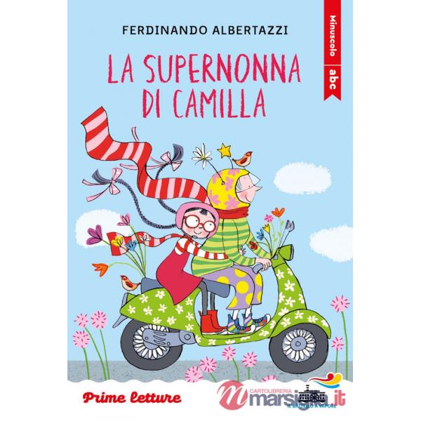Supernonna di Camilla. Stampatello minuscolo. Ediz. a colori (La)