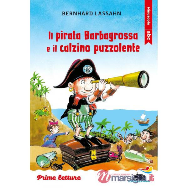 Pirata Barbagrossa e il calzino puzzolente. Stampatello minuscolo. Ediz. a colori (Il)