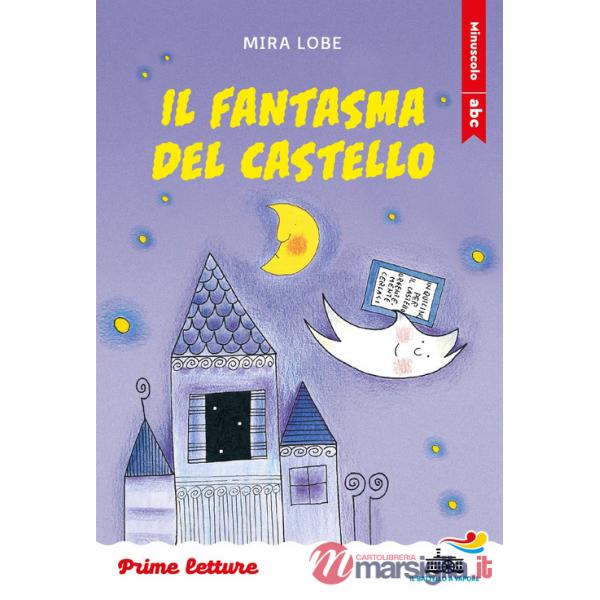 Fantasma del castello. Stampatello minuscolo. Ediz. a colori (Il)