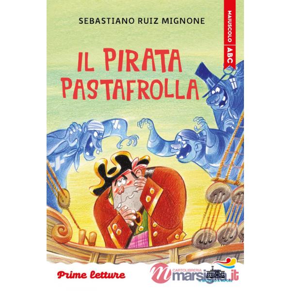 Pirata Pastafrolla. Stampatello maiuscolo. Ediz. a colori (Il)