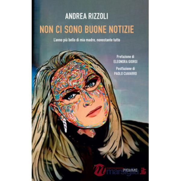 Non ci sono buone notizie. L'anno più bello di mia madre, nonostante tutto