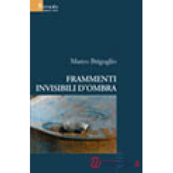 Frammenti invisibili d'ombra
