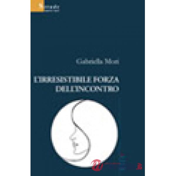 Irresistibile forza dell'incontro (L')