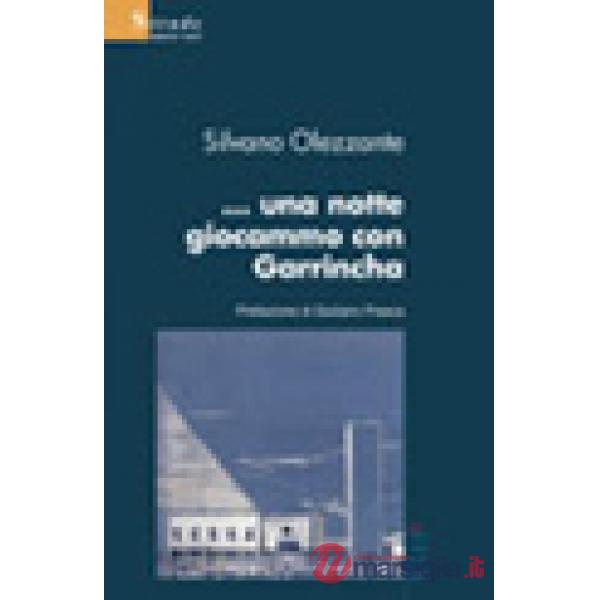 ... Una notte giocammo con Garrincha