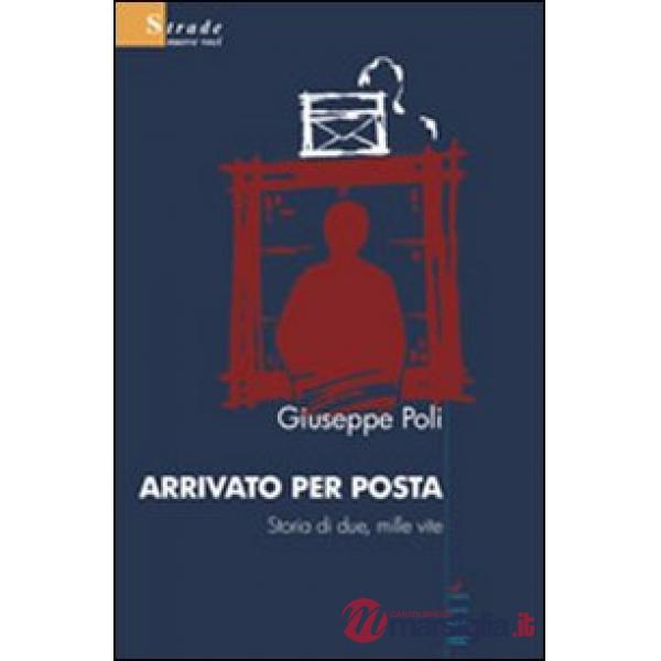 Arrivato per posta. Storia di due, mille vite