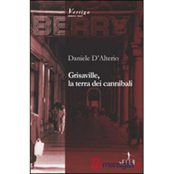 Grisaville, la terra dei cannibali
