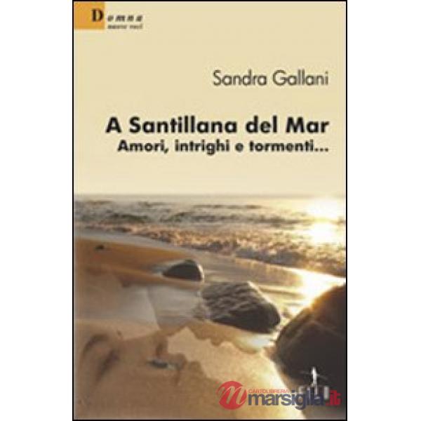 A Santillana del Mar. Amori, intrighi e tormenti...