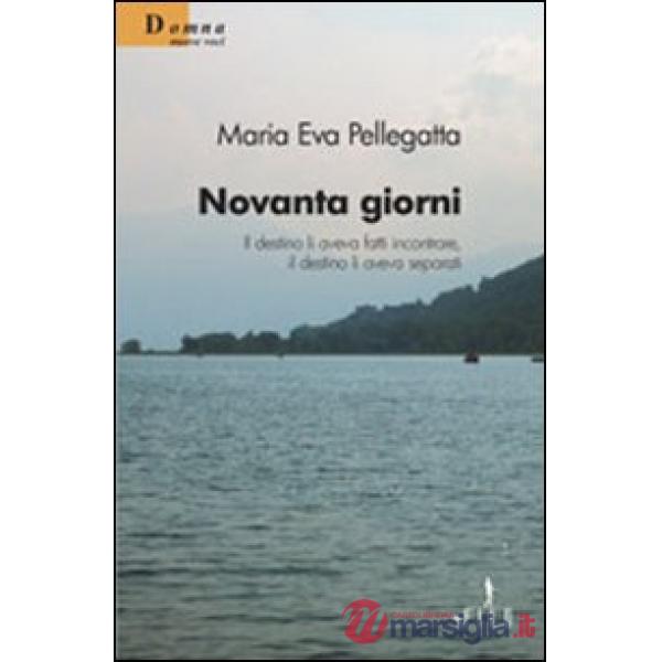 Novanta giorni. Il destino li aveva fatti incontrare, il destino li aveva separati