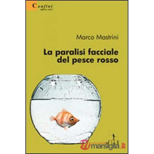 Paralisi facciale del pesce rosso (La)