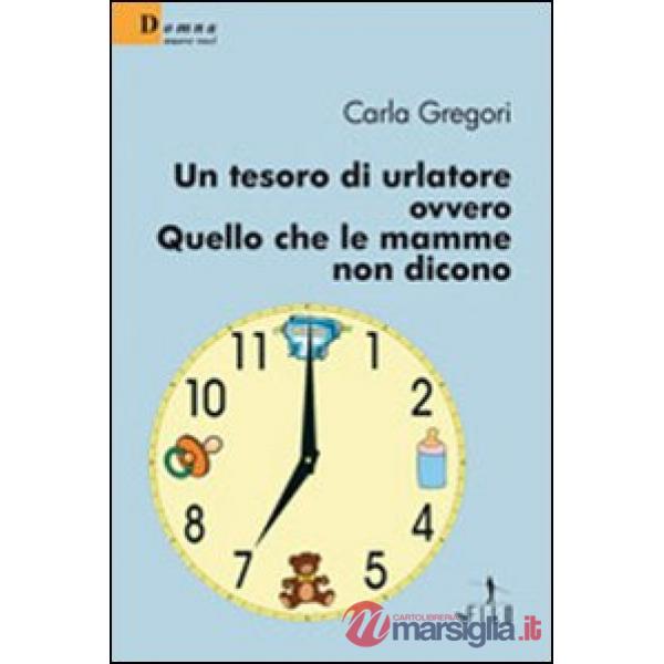 Tesoro di urlatore ovvero quello che le mamme non dicono (Un)
