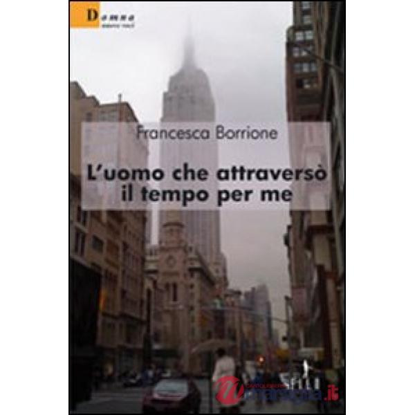 Uomo che attraversò il tempo per me (L')