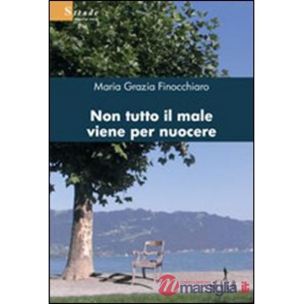 Non tutto il male viene per nuocere