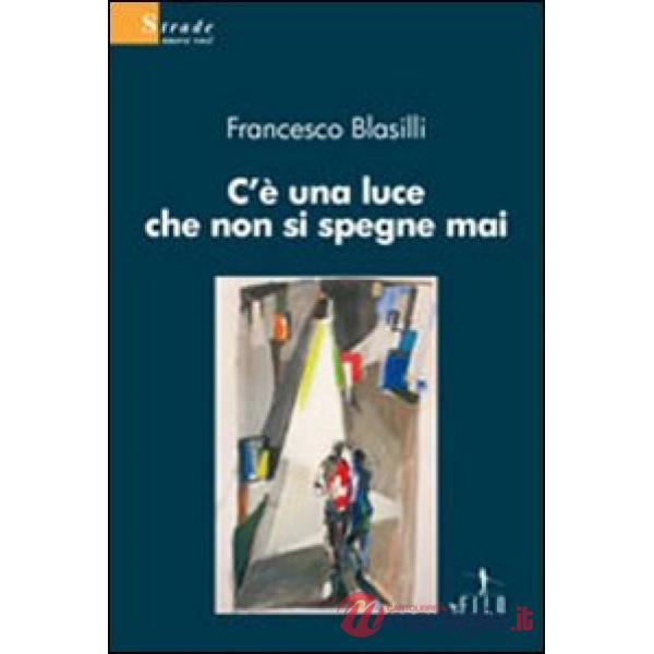 C'è una luce che non si spegne mai