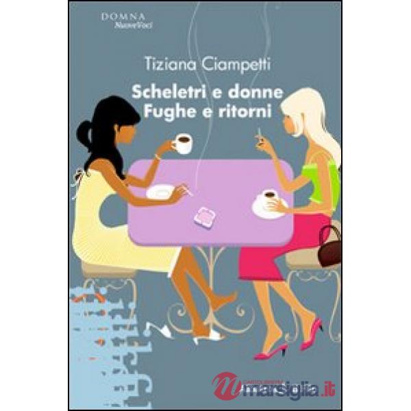 Scheletri e donne. Fughe e ritorni