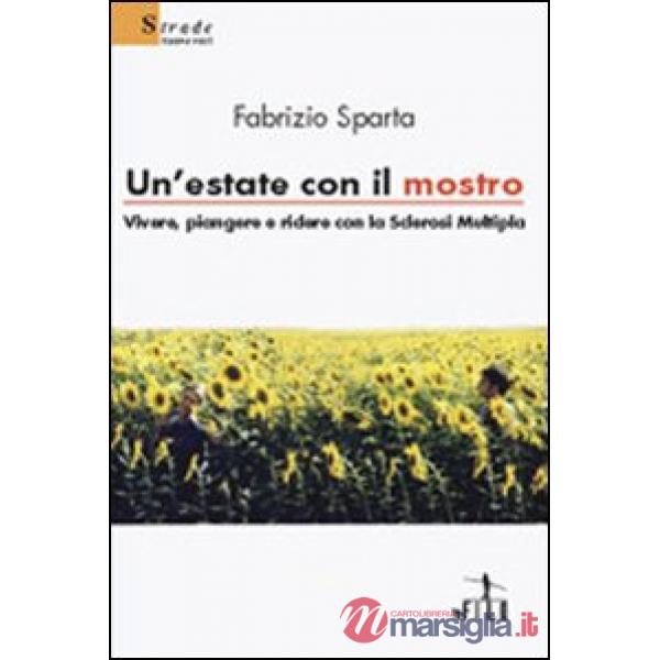 Estate con il mostro. Vivere, piangere e ridere con la sclerosi multipla (Un')