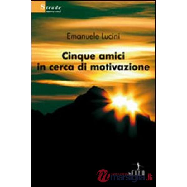 Cinque amici in cerca di motivazione