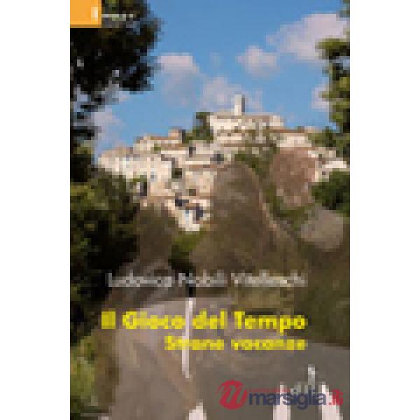 Gioco del tempo. Strane vacanze (Il)