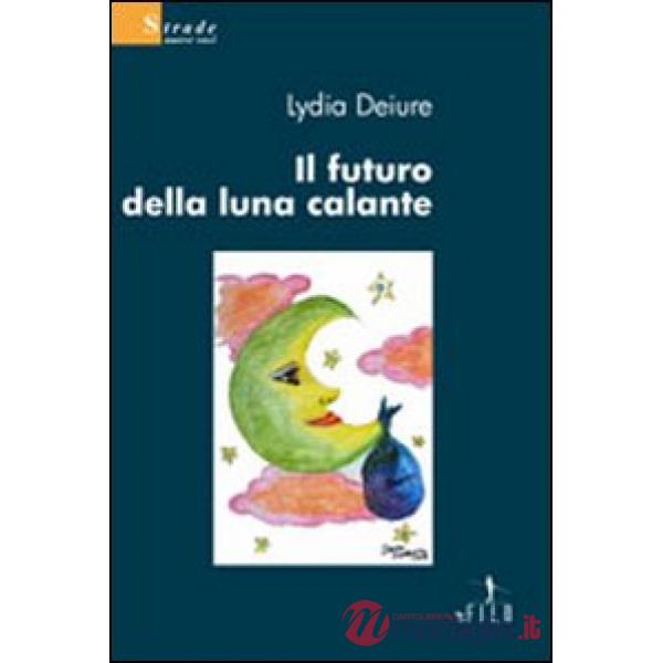 Futuro della luna calante (Il)