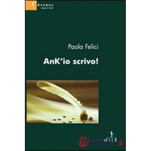 Ank'io scrivo!