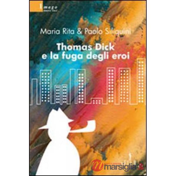 Thomas Dick e la fuga degli eroi