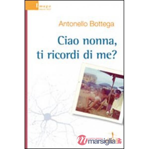 Ciao nonna, ti ricordi di me?