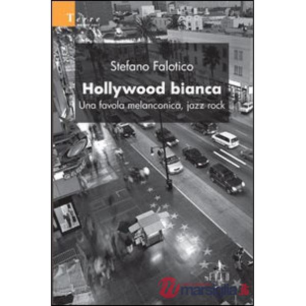 Hollywood bianca. Una favola melanconica, jazz rock