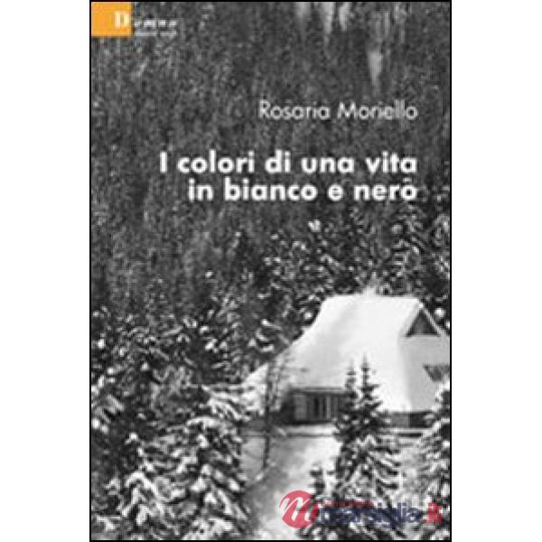 Colori di una vita in bianco e nero (I)