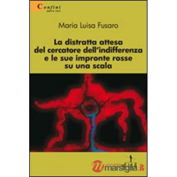 Distratta attesa del cercatore dell'indifferenza e le sue impronte rosse su una scala (La)