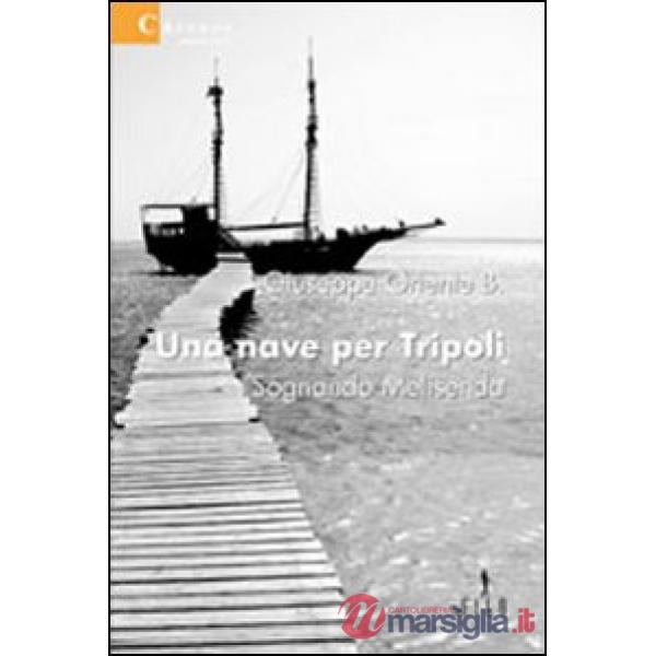 Nave per Tripoli. Sognando Melisenda (Una)