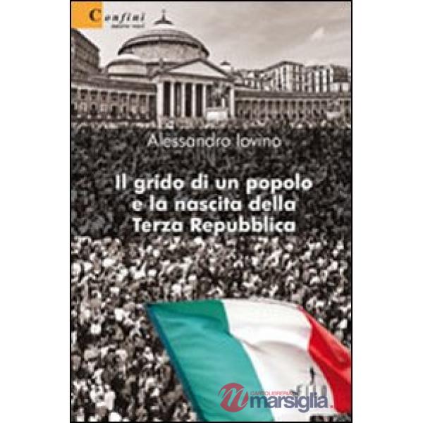 Grido di un popolo e la nascita della terza Repubblica (Il)