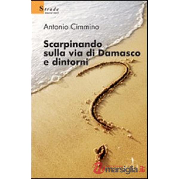 Scarpinando sulla via di Damasco e dintorni