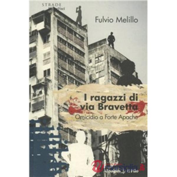 Ragazzi di via Bravetta. Omicidio a Forte Apache (I)