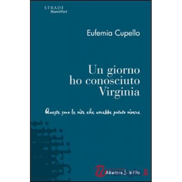 Giorno ho conosciuto Virginia. Queste sono le vite che avrebbe potuto vivere (Un)