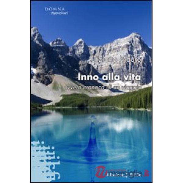 Inno alla vita ovvero cronaca di un viaggio