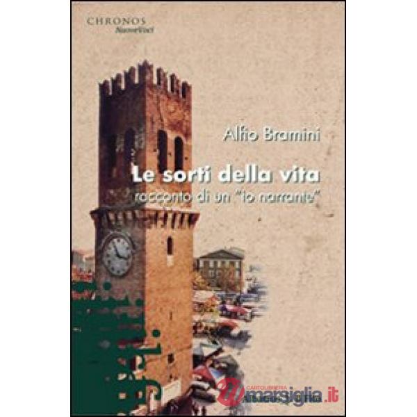 Sorti della vita. Racconto di un «io narrante» (Le)