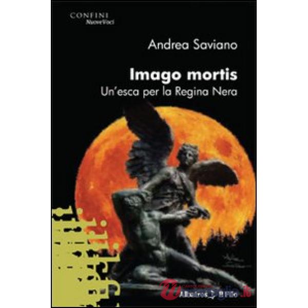 Imago mortis. Un'esca per la regina nera