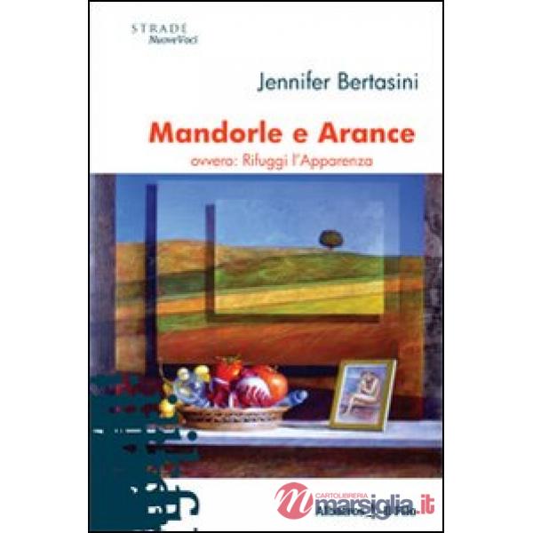 Mandorle e arance ovvero rifuggi l'apparenza