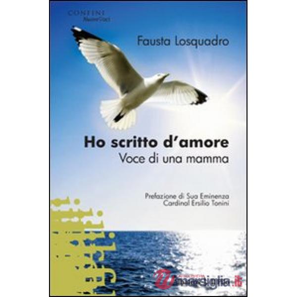 Ho scritto d'amore. Voce di una mamma