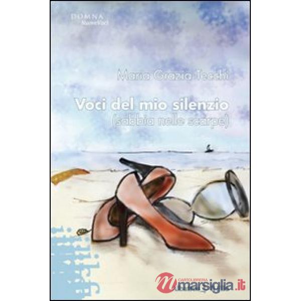 Voci del mio silenzio (sabbia nelle scarpe)