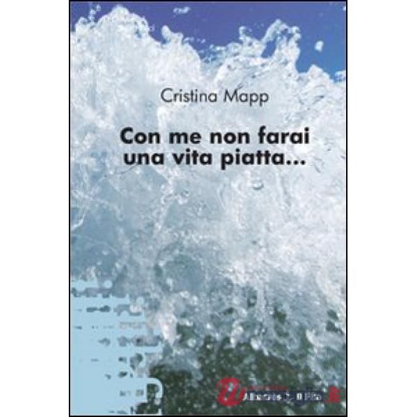 Con me non farai una vita piatta