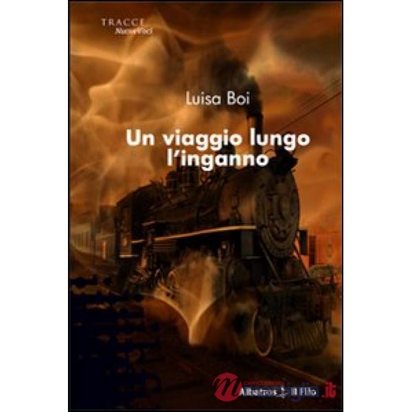 Viaggio lungo l'inganno (Un)