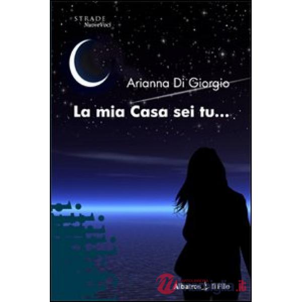 Mia casa sei tu... (La)