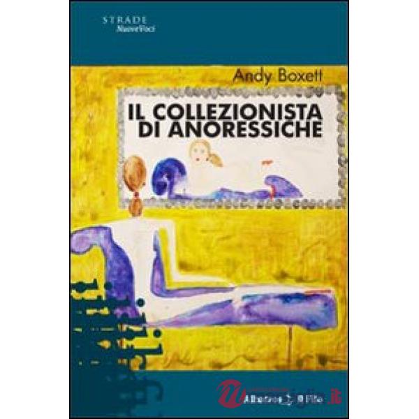 Collezionista di anoressiche (Il)