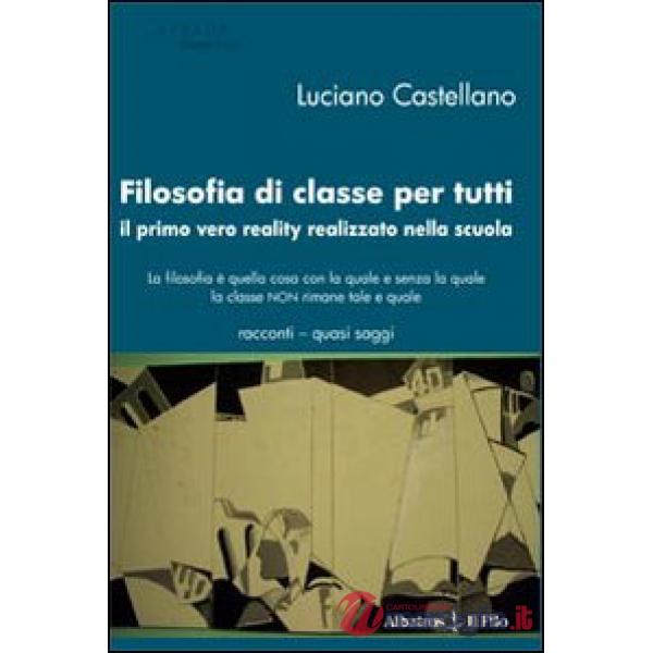 Filosofia di classe per tutti. Il primo vero reality realizzato nella scuola