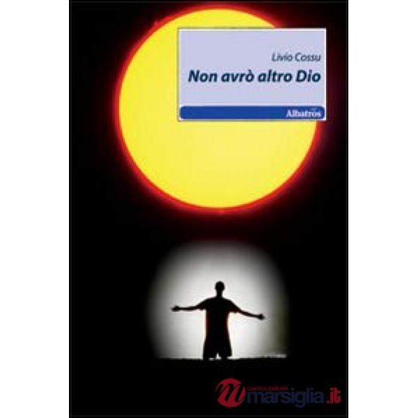 Non avrò altro Dio
