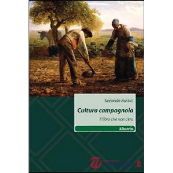 Cultura campagnola. Il libro che non c'era