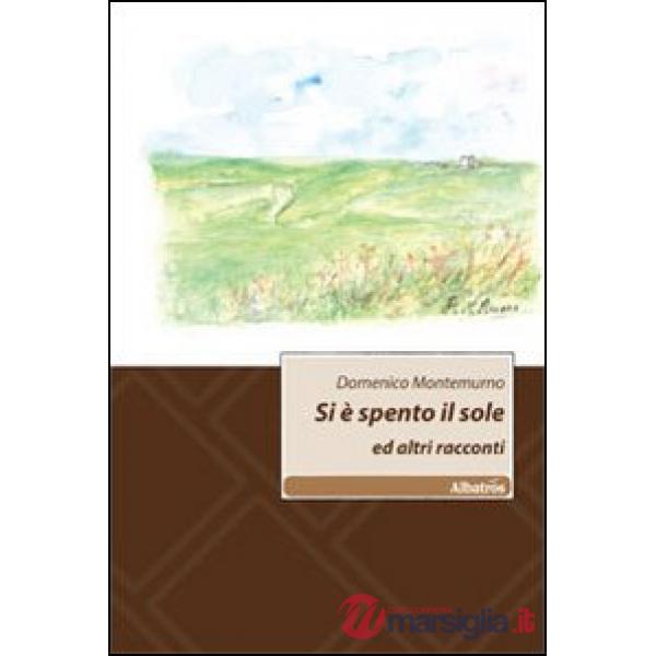 Si è spento il sole ed altri racconti
