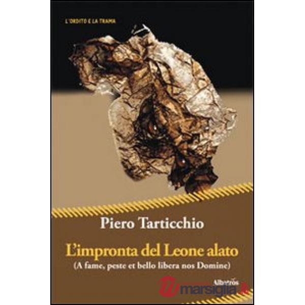 Impronta del leone alato. (A fame, peste et bello libera nos domine) (L')