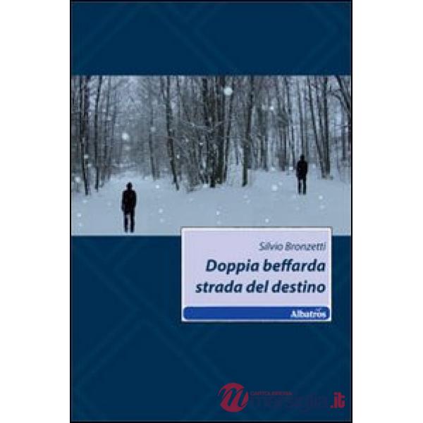 Doppia beffarda strada del destino