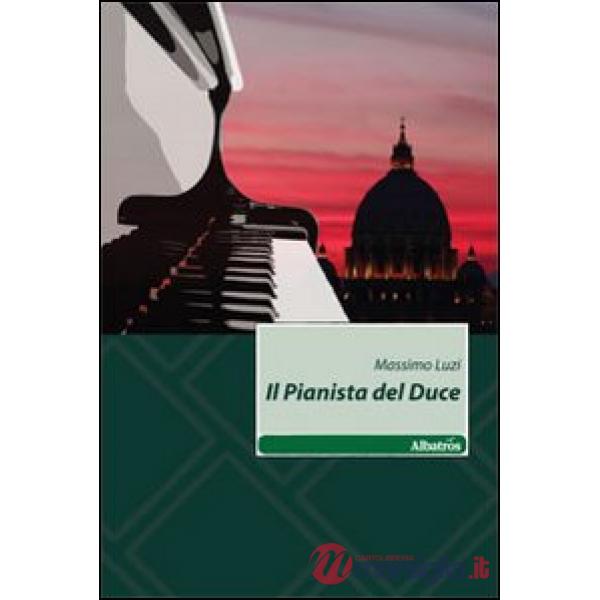 Pianista del duce (Il)
